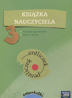 Entliczek pentliczek 3 Książka nauczyciela Czterolatki [KSIĄŻKA]