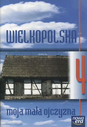 Geografia Wielkopolska moja mała ojczyzna SP kl.4 ćwiczenia - B.Jędrzejczak,J.Pawełczyk,T.Mosiek,B.Szeweluk-Wyrwa,W.Surdyk-Fertsch [KSIĄŻKA]