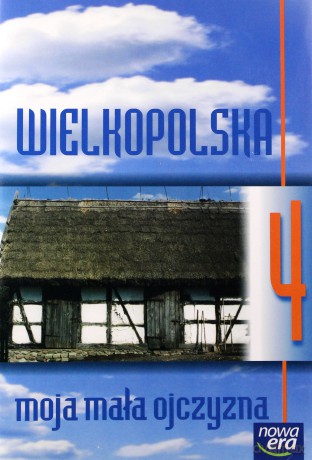 Geografia Wielkopolska moja mała ojczyzna SP kl.4 ćwiczenia - B.Jędrzejczak,J.Pawełczyk,T.Mosiek,B.Szeweluk-Wyrwa,W.Surdyk-Fertsch [KSIĄŻKA]