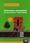 Ilustrowane opowiadania Dorosły opowiada - dzieci ilustrują - Edyta Gruszczyk-Kolczyńska,Ewa Zielińska,Małgorzata Skura [KSIĄŻKA]