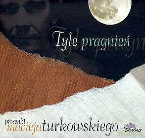 Maciej Turkowski: Tyle Pragnień [CD]