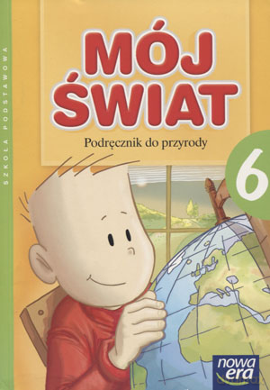 Przyroda Mój świat SP kl.6 podręcznik - Wiesława Niedzielska,Ewa Maria Tuz,Kamińska [KSIĄŻKA]