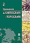 Wprowadzenie do kartografii i topografii - Jacek Pasławski [KSIĄŻKA]
