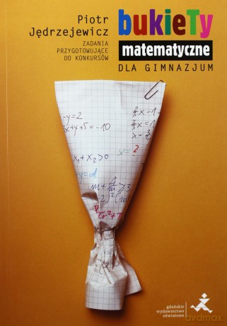 Bukiety matematyczne dla gimnazjum - Jędrzejewicz [KSIĄŻKA]