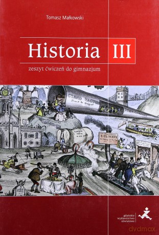 Historia Podróże w czasie GIMN kl.3 ćwiczenia - Tomasz Małkowski [KSIĄŻKA]