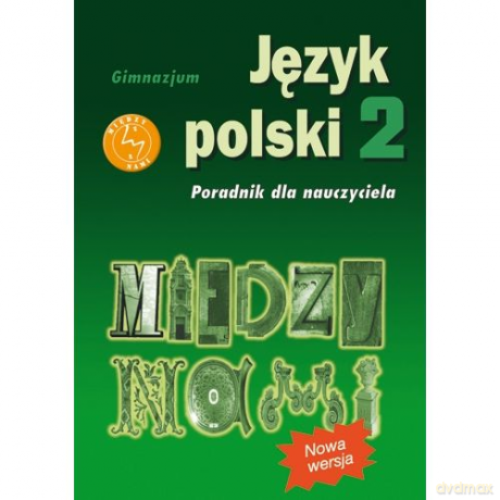 Język polski 2. Między nami. Poradnik dla nauczyciela. Nowa wersja [KSIĄŻKA]
