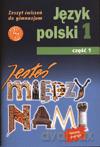 Język polski Jesteś między nami GIMN kl.1 ćwiczenia cz.1 [KSIĄŻKA]