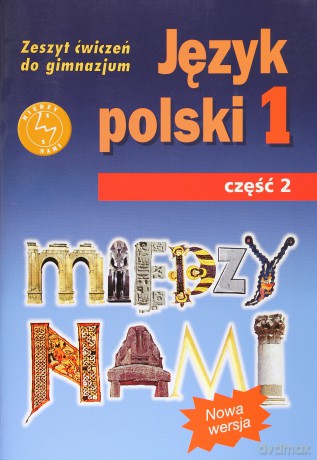 Język polski Między nami GIMN kl.1 ćwiczenia cz.2 - A. Łuczak,E. Prylińska,R. Maszka [KSIĄŻKA]