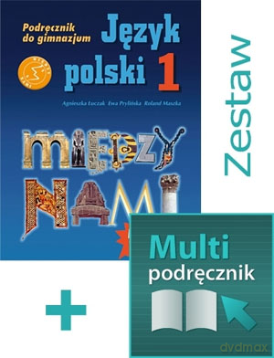 Język polski Między nami GIMN kl.1 podręcznik z multipodręcznikiem online - Agnieszka Łuczak,Ewa Prylińska,Roland Maszka [KSIĄŻKA]