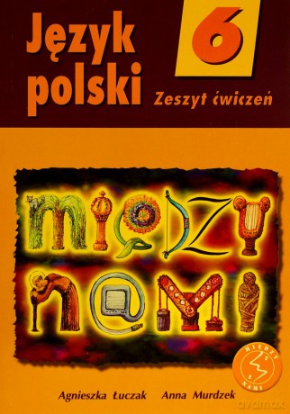 Język polski Między nami SP kl.6 ćwiczenia - Łuczak,Murdzek [KSIĄŻKA]