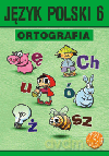 Język polski Ortografia SP kl.6 ćwiczenia - A. Halasz,P. Borys [KSIĄŻKA]