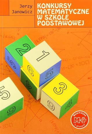Konkursy matematyczne w szkole podstawowej - Jerzy Janowicz [KSIĄŻKA]+[CD]