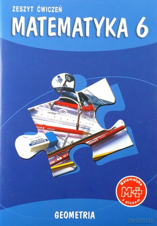 Matematyka z Plusem SP kl.6 ćwiczenia / Geometria - Małgorzata Dobrowolska,Piotr Zarzycki,Marta Jucewicz [KSIĄŻKA]