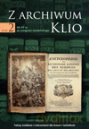 Z ARCHIWUM KLIO. Tom 2. Od XV wieku do kongresu wiedeńskiego. Teksty źródłowe z ćwiczeniami dla liceum i technikum - S. Suchodolski,D. Szymikowski,D. Ostapowicz [KSIĄŻKA]