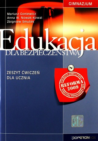 Edukacja dla bezpieczeństwa GIMN kl.1-3 ćwiczenia - Mariusz Goniewicz,Anna W.Nowak-Kowal,Zbigniew Smutek [KSIĄŻKA]
