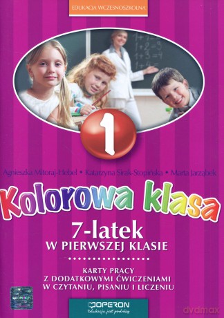 Kolorowa klasa Karty pracy z dodatkowymi ćwiczeniami w czytaniu, pisaniu i liczeniu kl.1 materiały dodatkowe Edukacja wczesnoszkolna - Katarzyna Sirak-Stopińska,Agnieszka Mitoraj-Hebel,Marta Jarząbek [KSIĄŻKA]