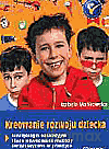 Kreowanie rozwoju dziecka. Kinezjologia edukacyjna i inne nowoczesne metody terapeutyczne w praktyce. - Izabella Mankowska [KSIĄŻKA]