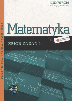 Matematyka Zbiór zadań cz.1 ZSZ - Bożena Kiljańska,Adam Konstantynowicz,Anna Konstantynowicz,Małgorzata Pająk,Grażyna Ukleja [KSIĄŻKA]