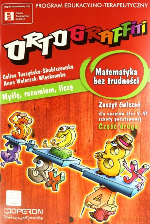 Ortograffiti Matematyka bez trudności SP kl.5-6 ćwiczenia cz.2 - Adryjanek Anna,Tuszyńska-Skubiszewska Celina,Walerzak-Więckowska Anna [KSIĄŻKA]