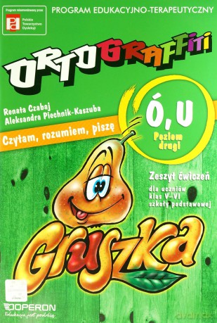 Ortograffiti Ó-U Poziom drugi SP kl.5-6 ćwiczenia - Czabaj Renata,Piechnik-Kaszuba Aleksandra [KSIĄŻKA]