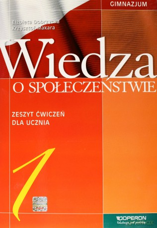 Wiedza o społeczeństwie GIMN kl.1-3 ćwiczenia cz.1 - Elżbieta Dobrzycka,Krzysztof Makara [KSIĄŻKA]