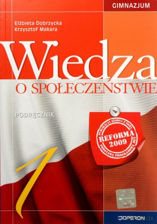 Wiedza o społeczeństwie GIMN kl.1-3 podręcznik cz.1 - Elżbieta Dobrzycka [KSIĄŻKA]