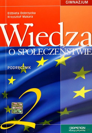 Wiedza o społeczeństwie GIMN kl.1-3 podręcznik cz.2 - Elżbieta Dobrzycka,Krzysztof Makara [KSIĄŻKA]