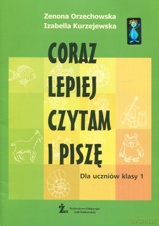 Coraz lepiej czytam i piszę kl.1 materiały dodatkowe Edukacja wczesnoszkolna - Orzechowska,Kurzejewska [KSIĄŻKA]