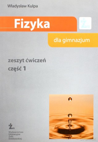 Fizyka GIMN kl.1-3 ćwiczenia cz.1 - Władysław Kulpa [KSIĄŻKA]