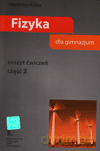 Fizyka GIMN kl.1-3 ćwiczenia cz.2 - Władysław Kulpa [KSIĄŻKA]