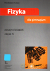 Fizyka GIMN kl.1-3 ćwiczenia cz.4 - Władysław Kulpa [KSIĄŻKA]