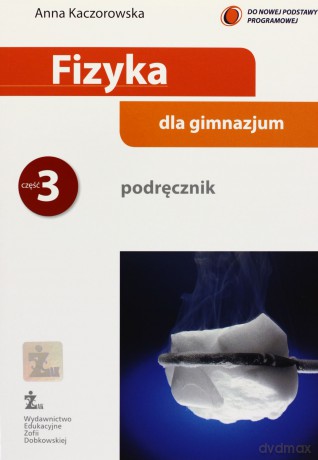 Fizyka GIMN kl.1-3 podręcznik cz.3 - Anna Kaczorowska [KSIĄŻKA]