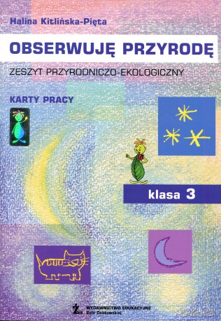 Obserwuje przyrodę kl.3 zeszyt przyrodniczo-ekologiczny Edukacja wczesnoszkolna - Kitlińska-Pięta [KSIĄŻKA]
