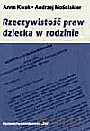 RZECZYWISTOŚĆ PRAW DZIECKA W RODZINIE - Kwak Anna,Mościskier Andrzej [KSIĄŻKA]