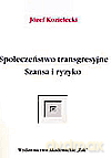 Społeczeństwo transgresyjne - Szansa i ryzyko - Kozielecki Józef [KSIĄŻKA]
