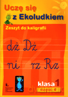 Uczę się z Ekoludkiem kl.1 zeszyt do kaligrafii cz.4 Edukacja wczesnoszkolna [KSIĄŻKA]