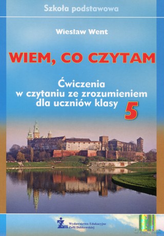 Wiem, co czytam Ćwiczenia w czytaniu ze zrozumieniem SP kl.5 ćwiczenia - Wiesław Went [KSIĄŻKA]