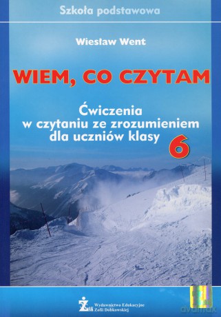 Wiem, co czytam Ćwiczenia w czytaniu ze zrozumieniem SP kl.6 ćwiczenia - Wiesław Went [KSIĄŻKA]