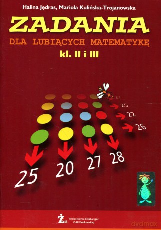 Zadania dla lubiących matematykę - Halina Jędras,Mariola Kulińska-Trojanowska [KSIĄŻKA]
