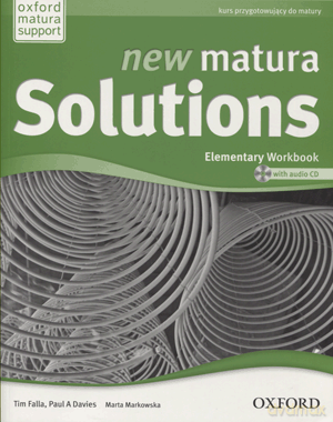 Język angielski New matura solutions elementary ćwiczenia LO - Tim Falla,Paul A. Davies,Marta Markowska [KSIĄŻKA]