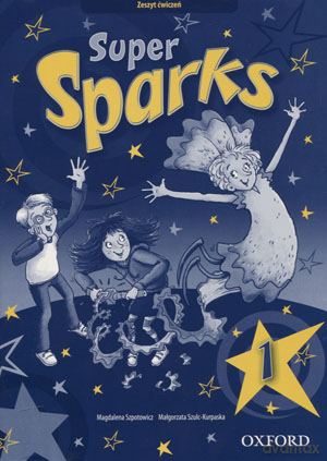 Język angielski Super Sparks 1 ćwiczenia Edukacja wczesnoszkolna - Magdalena Szpotowicz,Małgorzata Szulc-Kurpaska [KSIĄŻKA]