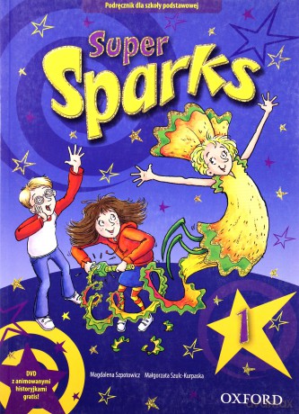 Język angielski Super Sparks 1 podręcznik Edukacja wczesnoszkolna - Magdalena Szpotowicz,Małgorzata Szulc-Kurpaska [KSIĄŻKA]+[CD]