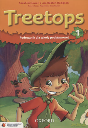 Język angielski Treetops 1 podręcznik Edukacja wczesnoszkolna - Sarah M.Howell,Lisa Kester-Dogson [KSIĄŻKA]