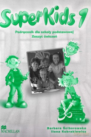 Język angielski SuperKids 1 ćwiczenia SP - Kubrakiewicz Ilona, Ściborowska Barbara, Kondro Magdalena [KSIĄŻKA]