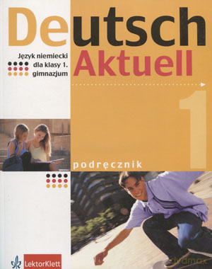 Język niemiecki Deutsch Aktuell 1 podręcznik GIMN - Rybarczyk R., SCHMIDT M., KRAFT W. [KSIĄŻKA]