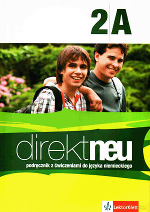 Język niemiecki Direkt Neu 2A podręcznik z ćw. LO - Giorgio Motta, Beata Ćwikowska [KSIĄŻKA]