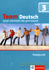 Język niemiecki Team Deutsch 3 podręcznik GIMN - Esterl Ursula, Korner Elke, Einhorn Agnes [KSIĄŻKA]