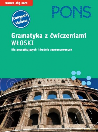 Pons. Gramatyka z ćwiczeniami. Włoski. [KSIĄŻKA]