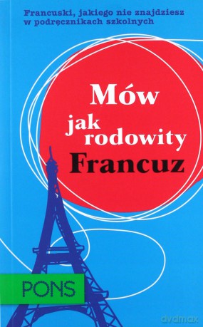 Pons. Mów jak rodowity Francuz. [KSIĄŻKA]