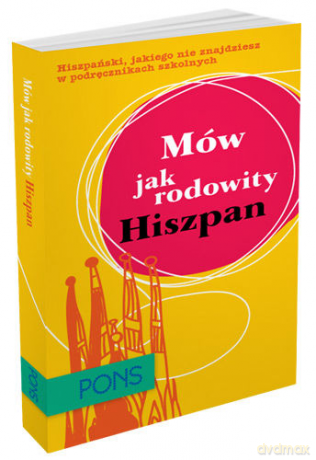 Pons. Mów jak rodowity Hiszpan. [KSIĄŻKA]
